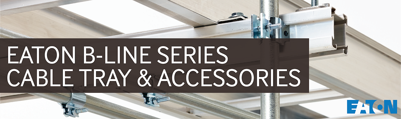 Eaton B-Line Cable Tray & Accessories | Crawford Electric ...